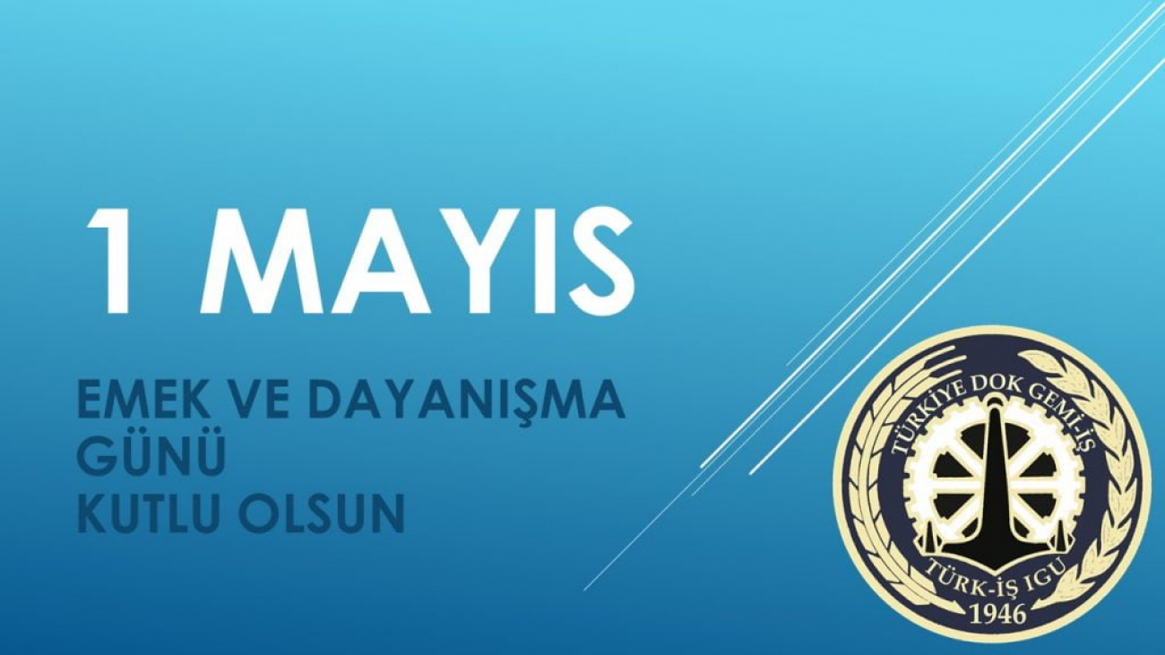 1 Mayıs Emek ve Dayanışma Günü Kutlu Olsun
